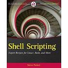 Steve Parker: Shell Scripting: Expert Recipes for Linux, Bash and More