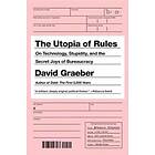 David Graeber: The Utopia Of Rules