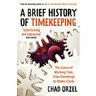 Chad Orzel: A Brief History of Timekeeping
