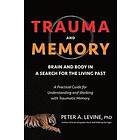 Peter A Levine: Trauma and Memory