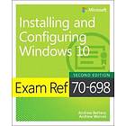 Andrew Bettany: Exam Ref 70-698 Installing and Configuring Windows 10