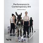 Catherine Wood: Performance in Contemporary Art