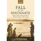 Ryan Gingeras: Fall of the Sultanate