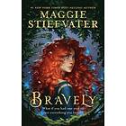 Maggie Stiefvater: Bravely