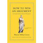 Marcus Tullius Cicero: How to Win an Argument