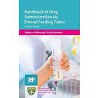 Rebecca White, Vicky Bradnam: Handbook of Drug Administration via Enteral Feeding Tubes