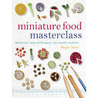 A Scarr: Miniature Food Masterclass