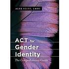 Alex Stitt: ACT for Gender Identity