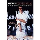 Anthony Bourdain: Kitchen Confidential: Adventures in the Culinary Underbelly