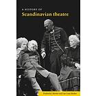 Frederick J Marker: A History of Scandinavian Theatre