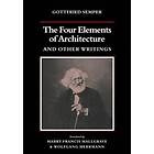 Gottfried Semper: The Four Elements of Architecture and Other Writings