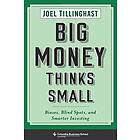 Joel Tillinghast: Big Money Thinks Small