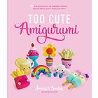 Jennifer Santos: Too Cute Amigurumi
