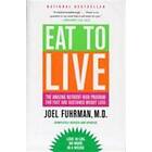 Joel Fuhrman: Eat To Live