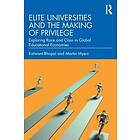 Kalwant Bhopal, Martin Myers: Elite Universities and the Making of Privilege
