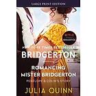 Julia Quinn: Romancing Mister Bridgerton: Penelope & Colin's Story, the Inspiration for Bridgerton Season Three