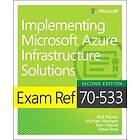 Michael Washam: Exam Ref 70-533 Implementing Microsoft Azure Infrastructure Solutions