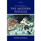Peter Gatrell: The Making of the Modern Refugee