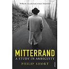 Philip Short: Mitterrand