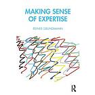 Reiner Grundmann: Making Sense of Expertise