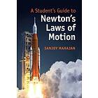 Sanjoy Mahajan: A Student's Guide to Newton's Laws of Motion