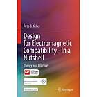 Reto B Keller: Design for Electromagnetic Compatibility--In a Nutshell