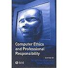 T Bynum: Computer Ethics & Professional Responsibility: Introductory Text Readings