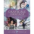 Selina Fenech: Grayscale Fantasy Coloring Collection