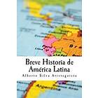 Alberto Luis Silva Aristeguieta: Breve Historia de América Latina