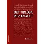 Cecilia Aare: Det tidlösa reportaget