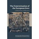 Christian Gerlach: The Extermination of the European Jews