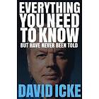 David Icke: Everything You Need to Know but Have Never Been Told
