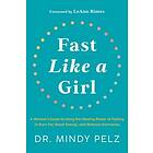 Dr Mindy Pelz: Fast Like a Girl