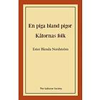 Ester Blenda Nordström: En piga bland pigor / Kåtornas folk