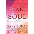 Gary Zukav, Linda Francis: The Heart of the Soul: Emotional Awareness