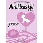 Hedvig Montgomery: Miraklens tid 0-2 år