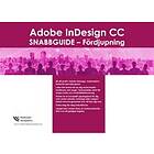 Jeanette Sténson Hallgren: Adobe InDesign CC snabbguide fördjupning
