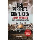 Johan Berggren: Den perfekta konflikten Israel-Palestinafrågan inifrån