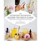 Kate O'Donell, Cara Brostrom: The Everyday Ayurveda Guide to Self-Care