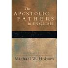 Michael W Holmes: The Apostolic Fathers Greek Texts and English Translations