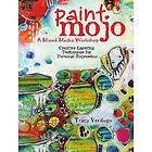 Tracy Verdugo: Paint Mojo A Mixed-Media Workshop