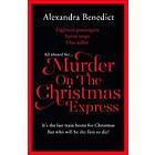 Alexandra Benedict: Murder On The Christmas Express