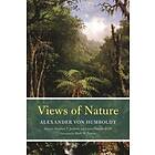 Alexander Von Humboldt, Stephen T Jackson, Laura Dassow Walls, Mark W Person: Views of Nature