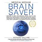 Anthony William: Medical Medium Brain Saver