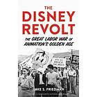 Jake S Friedman: The Disney Revolt