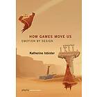 Katherine Isbister: How Games Move Us
