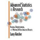 Larry Hatcher: Advanced Statistics in Research: Reading, Understanding, and Writing Up Data Analysis Results