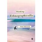 Paul Atkinson: Thinking Ethnographically