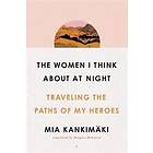 Mia Kankimaki: The Women I Think About at Night