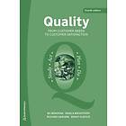 Bo Bergman, Ingela Bäckström, Rickard Garvare, Bengt Klefsjö: Quality from Customer Needs to Satisfaction